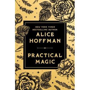 Practical Magic: Deluxe Edition -- Alice Hoffman
